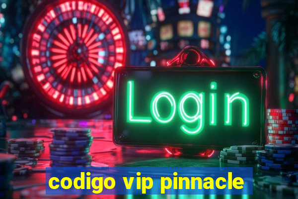 codigo vip pinnacle