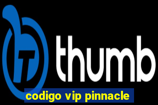 codigo vip pinnacle