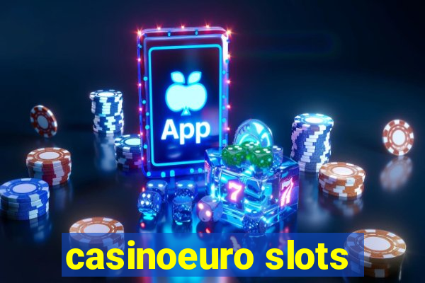 casinoeuro slots