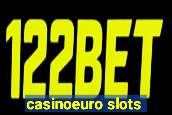 casinoeuro slots