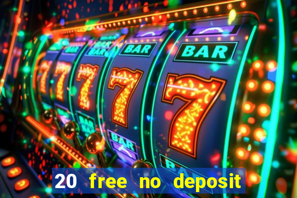 20 free no deposit casino 2020