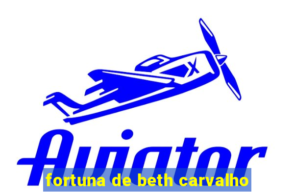 fortuna de beth carvalho