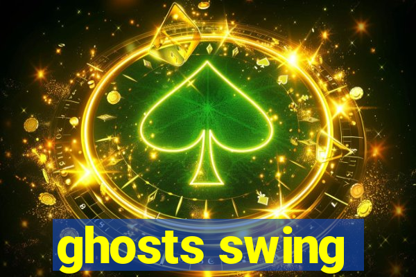 ghosts swing