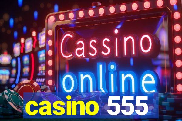 casino 555