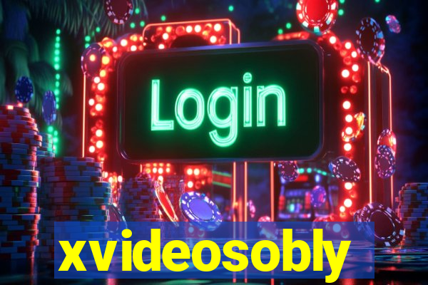 xvideosobly