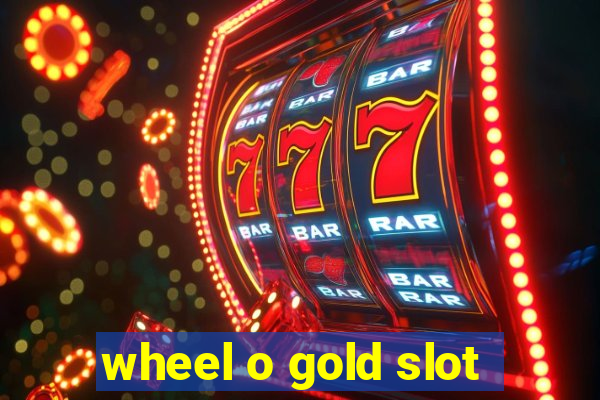 wheel o gold slot