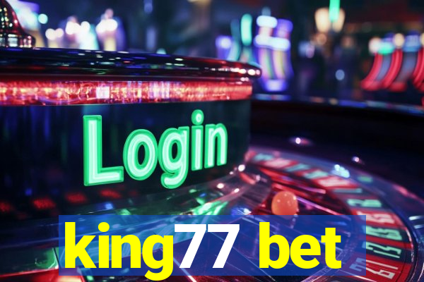 king77 bet