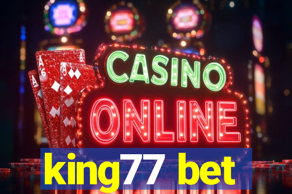 king77 bet