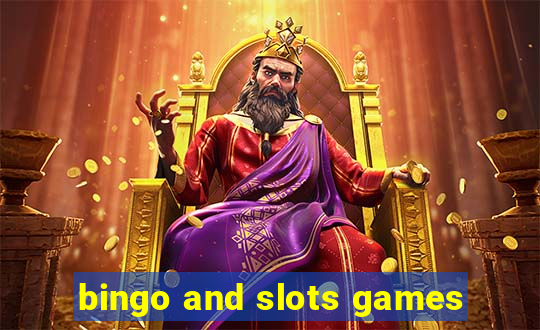 bingo and slots games