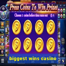 biggest wins casino