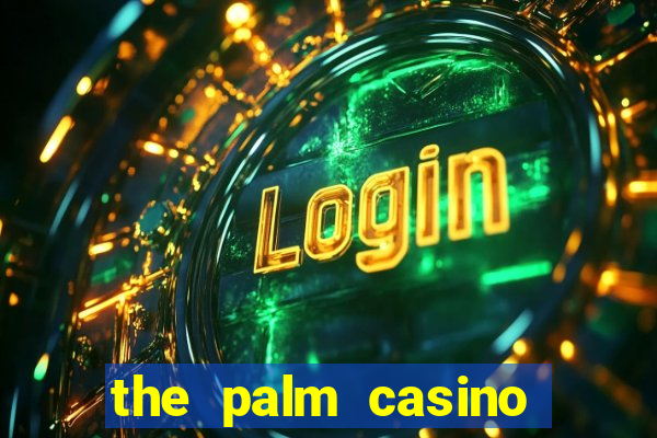 the palm casino las vegas