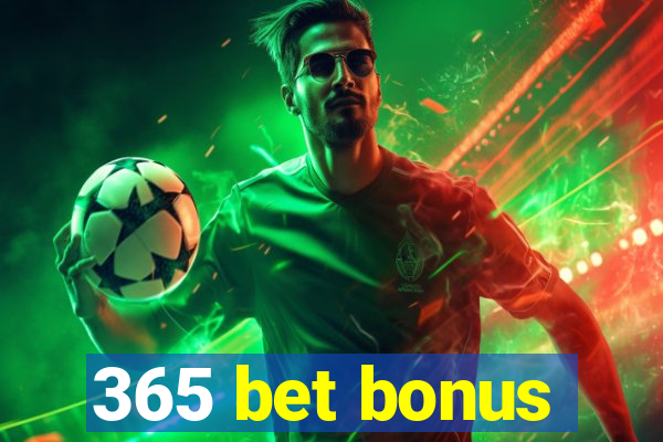 365 bet bonus