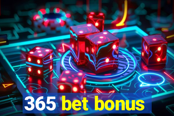 365 bet bonus