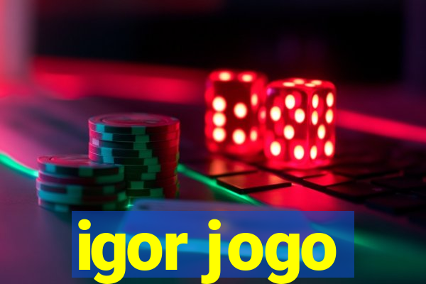 igor jogo