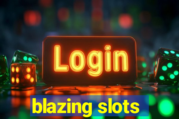 blazing slots