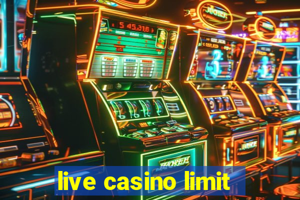 live casino limit