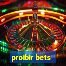 proibir bets