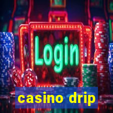 casino drip