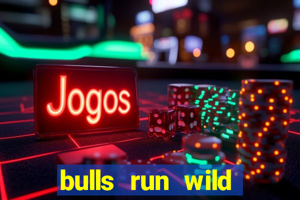 bulls run wild online slot