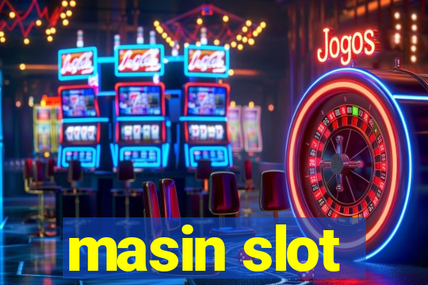 masin slot