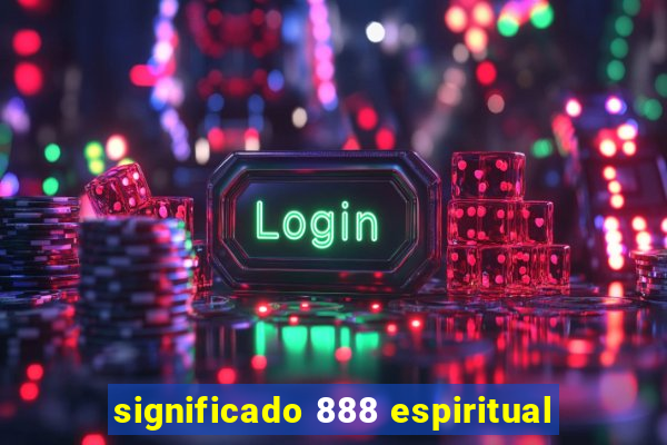 significado 888 espiritual