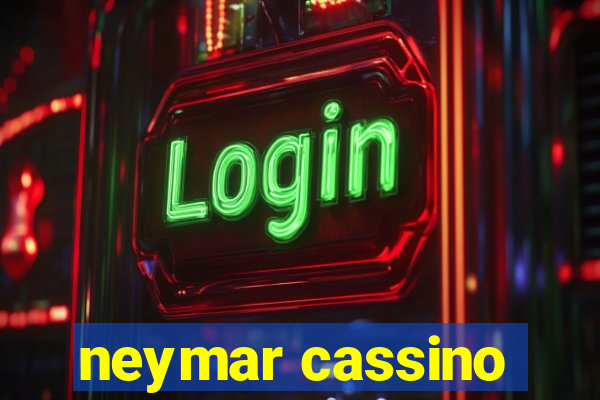 neymar cassino