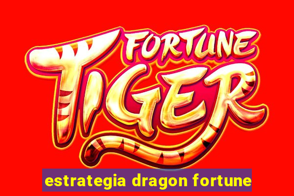 estrategia dragon fortune