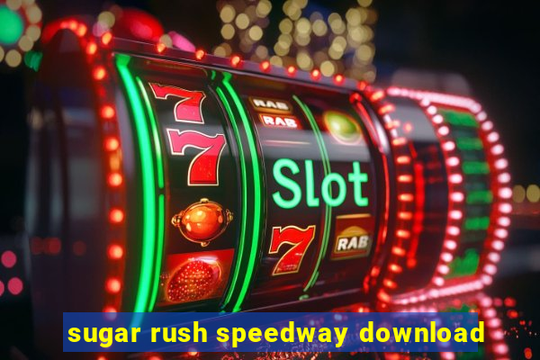 sugar rush speedway download