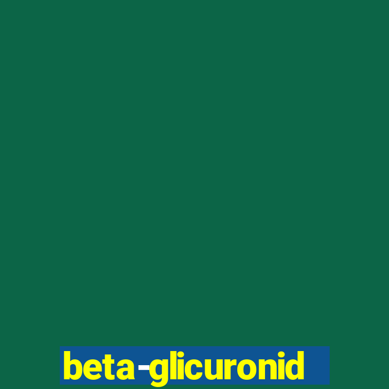 beta-glicuronidase