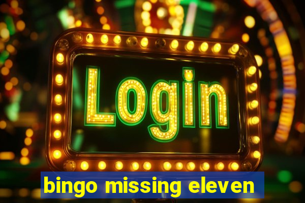 bingo missing eleven