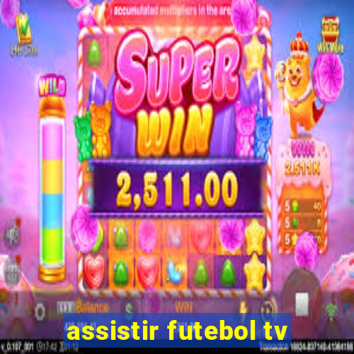 assistir futebol tv