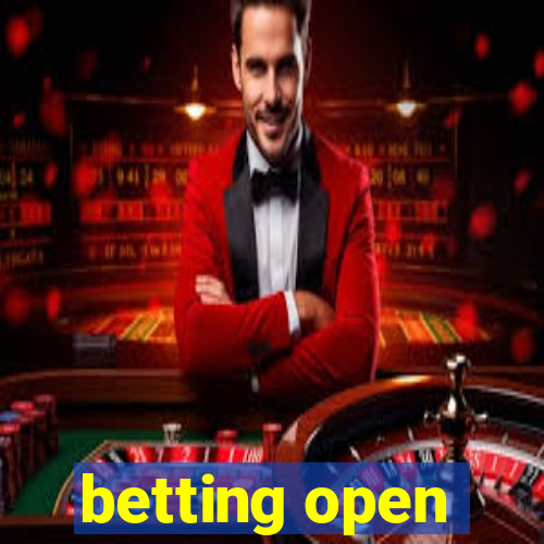 betting open