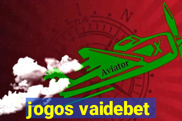 jogos vaidebet