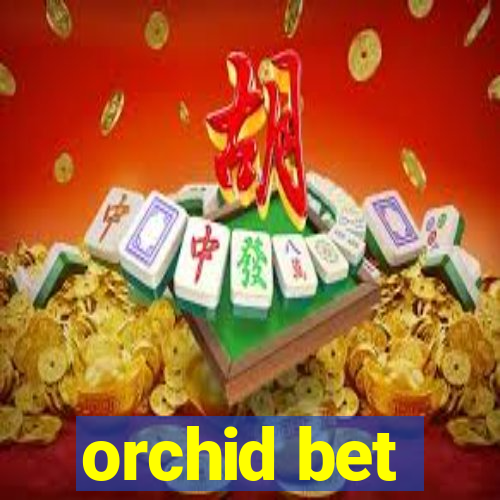 orchid bet