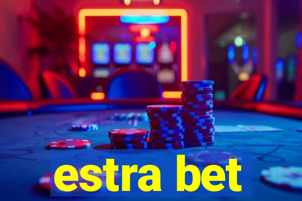 estra bet