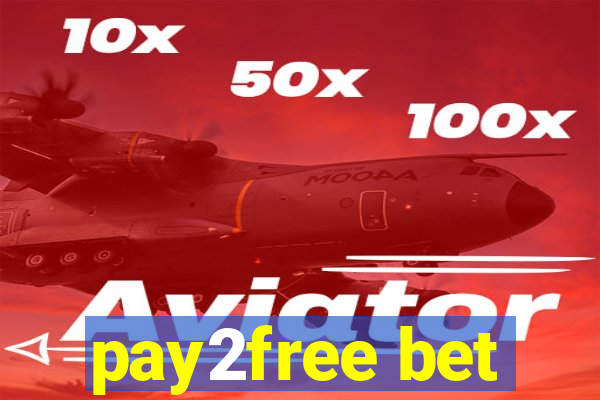 pay2free bet