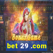 bet 29 .com