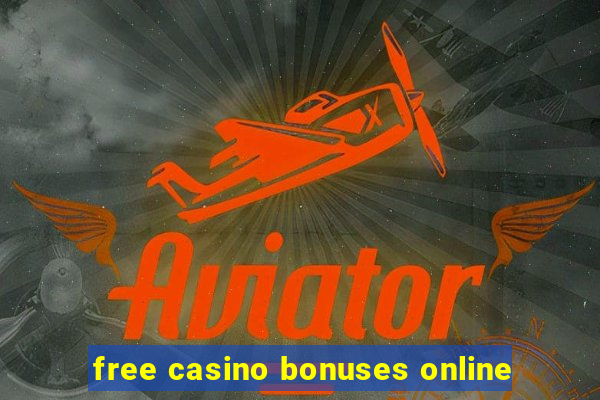 free casino bonuses online