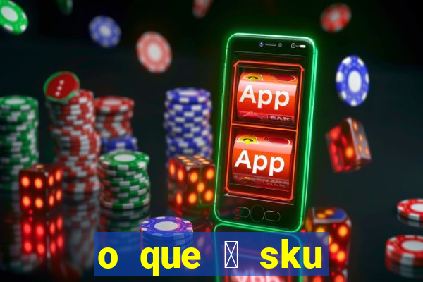 o que 茅 sku virtual wine