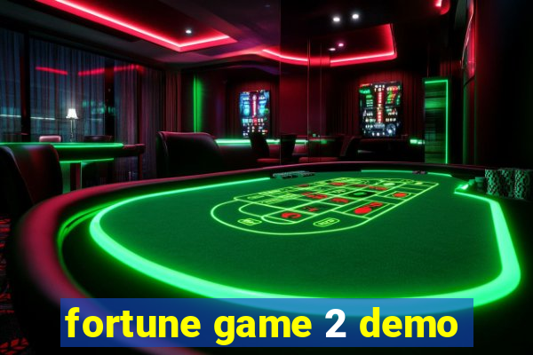 fortune game 2 demo