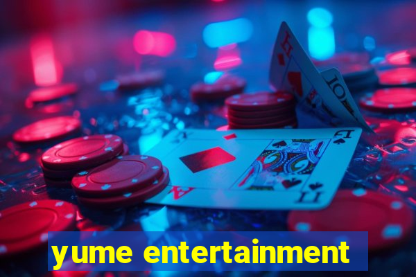 yume entertainment