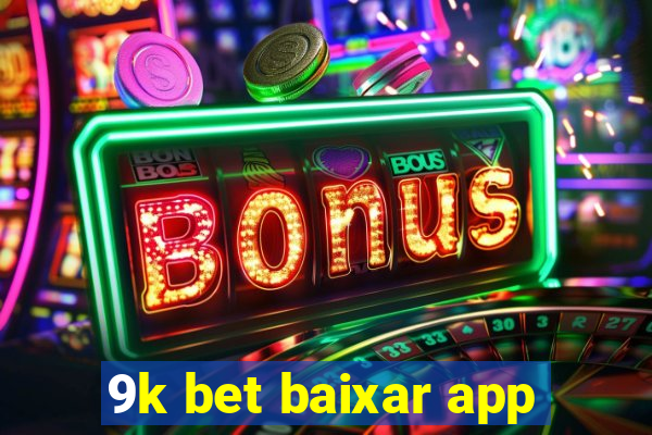 9k bet baixar app