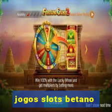 jogos slots betano