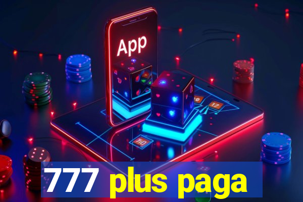 777 plus paga