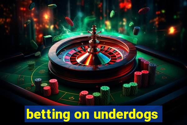 betting on underdogs