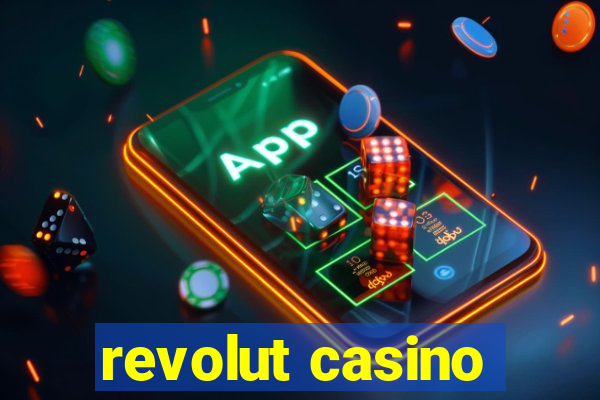 revolut casino