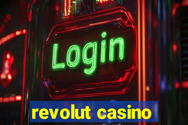 revolut casino