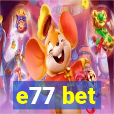 e77 bet