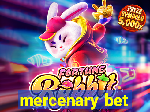 mercenary bet