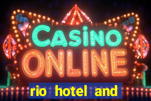 rio hotel and casino las vegas